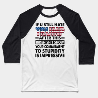 If U Still Hate Trump After This Biden Baseball T-Shirt